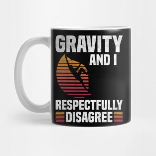 Gravity And I Respectfully Disagree, Rock Climbing Lover Mug